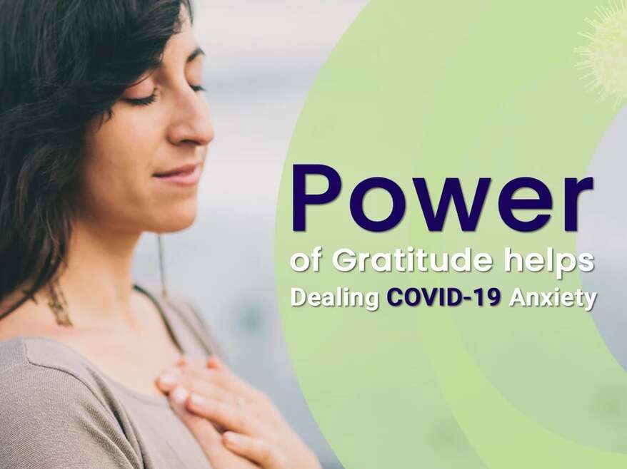 Power of Gratitude helps Dealing Covid-19 Anxiety