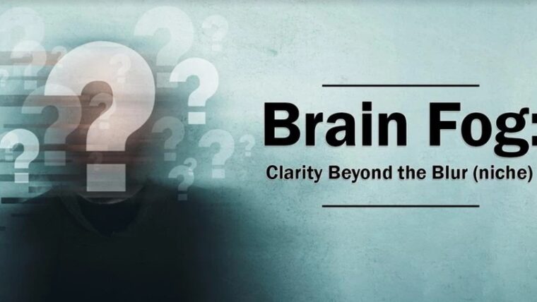 Brain Fog: Clarity Beyond the Blur