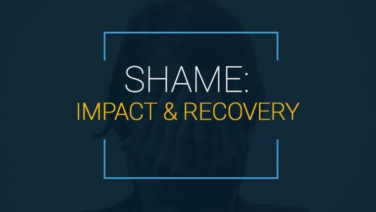 Shame: Impact & Recovery